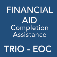 Financial Aid completion assistance with TRIO EOC